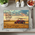 Life is Better on the Farm - Tractor - Glass Cutting Board