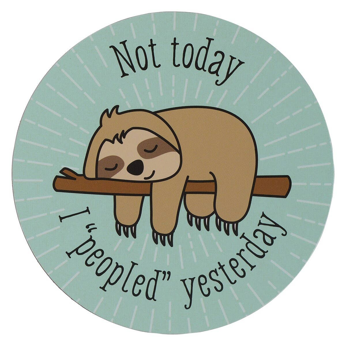 Magnet Not Today I Peopled Yesterday