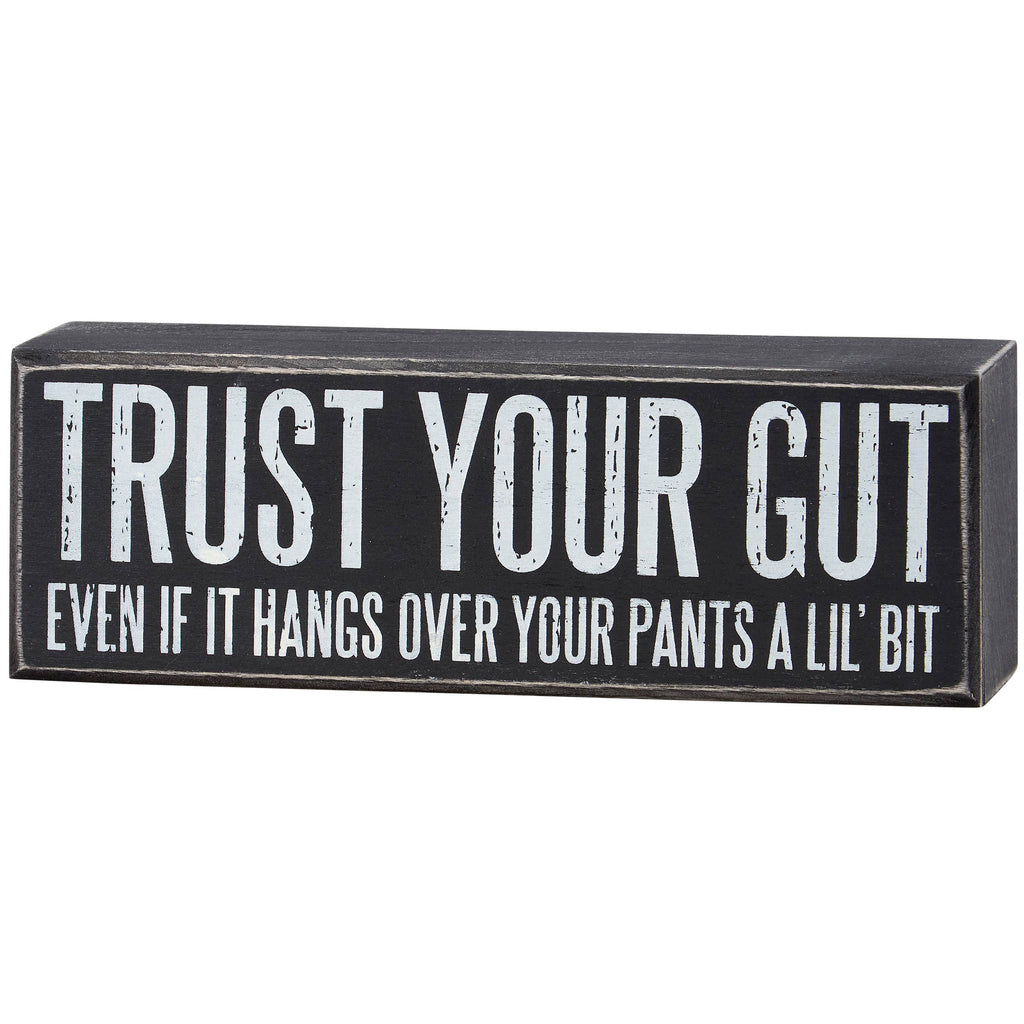 Trust Your Gut Box Sign