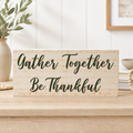 Gather Together MDF Tabletop Sign, 16" Fall Decor